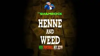 HENNE AND WEED / NEW DANCEHALL MIX 2019 / TEEJAY / MASICKA / VYBZ KARTEL / SHU SHU