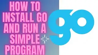 Install Go  | How to install and run golang program in windows 10 