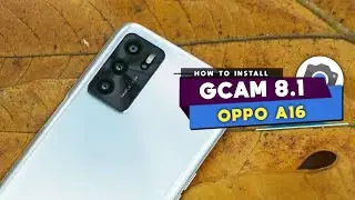 Gcam Oppo A16 (Seputar Gadget Tutorial)