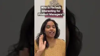 Why is FinTech an interesting space for Product Managers? 