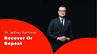 Ps. Jeffrey Rachmat - Recover or Repeat