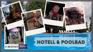 HOTELL & POOLBAD! VI BESÖKER EKO