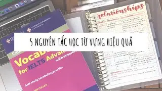 5 Nguyên tắc học từ vựng hiệu quả