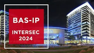 BAS-IP at Intersec Dubai 2024: overview