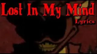 Friday Night Funkin' VS Bandicoot.EXE ( Lost In My Mind ) Lyrics