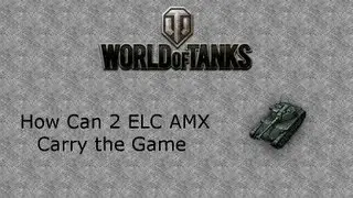 How Can 2 ELC AMX Carry the Game