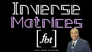 Inverse Matrices of a 2x2 or 3x3 Matrix [fbt]