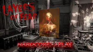 🖼 ИГРЫ РАЗУМА - Layers of Fear 🎨