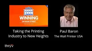 Taking the Printing Industry to New Heights - Paul Baron