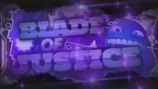 (FORMER HARDEST) Blade of Justice 100% by Manix648 and LazerBlitz