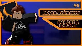 Moon Animator Tutorial 4 - Import & Export