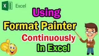 Excel Using Format Painter continuously || Ms Excel Training
