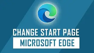 How to Change the Start Page on Microsoft Edge Browser