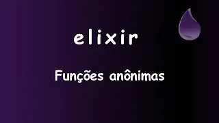 Elixir - 064 - Como utilizar funções anônimas #sabeprogramar