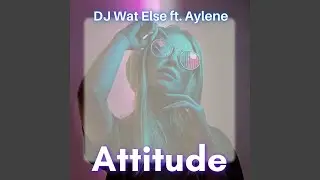 Attitude (feat. Aylene)