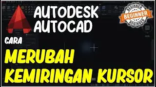 AutoCAD Cara Merubah Kemiringan Kursor Mouse
