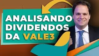 VALE3: de ZERO a CINCO, qual a NOTA DE DIVIDENDOS da Vale?