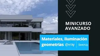 V-Ray para SketchUp Avanzado - Minicurso | Materiales, iluminación y geometrías 