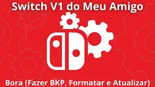 #03 SWITCH V1 do Meu Amigo, Arrumando/Atualizando e entre outras coisas a mais...