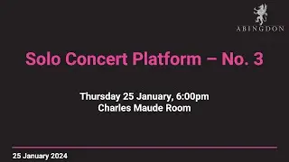 Solo Concert Platform No. 3 - 25 January 2024