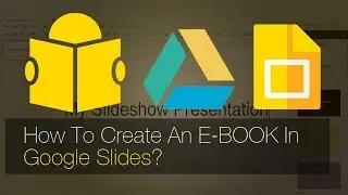 Tutorial Google Slides | How To Create An EBook With In Google Slides?