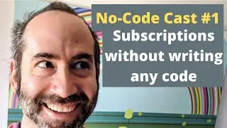 No-Code Cast #1: Implementing ONLINE subscriptions without writing any code