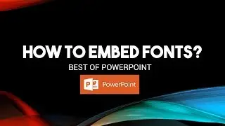 How to Embed Fonts in PowrPoint 2016 - 