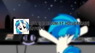 DJ PON-3 - Love Is In Bloom (Ft. Hollidayrain)