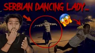 Serbian Dancing Lady Attacked On Us 😱 Haunted Place 😭