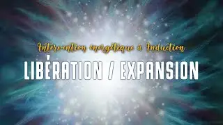 Soin Énergétique - Libération / Expansion