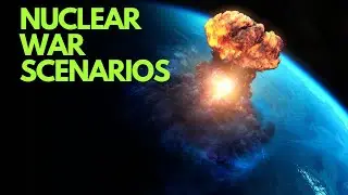 Nuclear War and scenarios