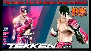 PSP TEKKEN6 JIN TEKKEN8 DEMONDOUGI TEXTURE WITHEXCOLOR RELEASED1080P HD