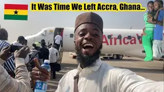 We Had To Leave Accra, Ghana.......