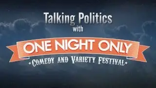 One Night Only WI: Talking Politics