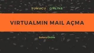 Virtualmin -  Mail Açma Ve RoundCube Üzerinden Giriş İşlemi