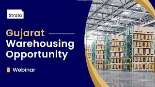 Webinar | Exploring the Gujarat Warehousing Opportunity | Strata