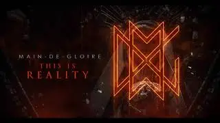Main-De-Gloire - THIS IS REALITY (Official Visualizer)