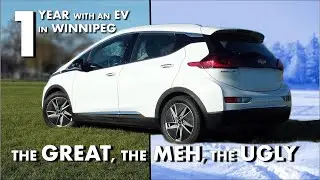 THE GREAT, THE MEH, THE UGLY - ONE YEAR WITH AN EV IN WINNIPEG
