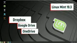 Linux Mint 19.3 and GoogleDrive, Dropbox, OneDrive