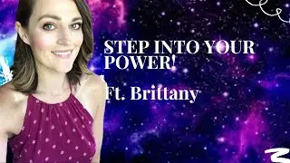 STEP INTO YOUR POWER! Ft  Brittany