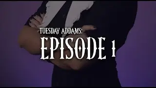Tuesday Addams: EPISODE 1 - KTGY Halloween 2023