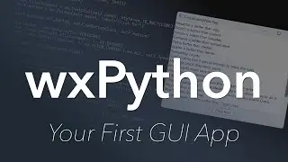 wxPython: Desktop Apps in Python - Introduction