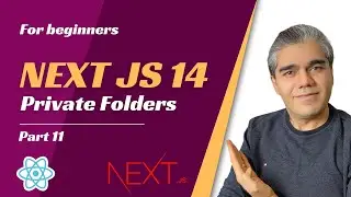 Next.js 14 for Beginners: Part 11|  Next.js Private Folders | 