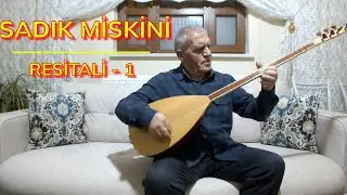 SADIK MİSKİNİ RESİTALİ - 1