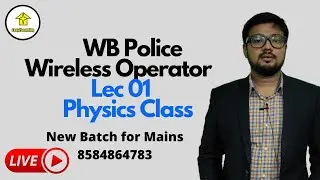 Lec 01 WB Police Wireless Operator (Physics Class) | David Das 8584864783