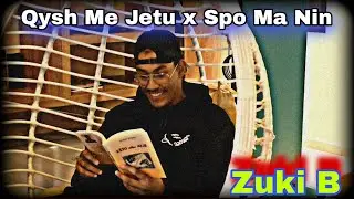 Zuki B - Qysh Me Jetu x Spo Ma Nin (Official Video)