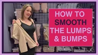 First Piece of Shapewear - Where to start to smooth the lumps & bumps