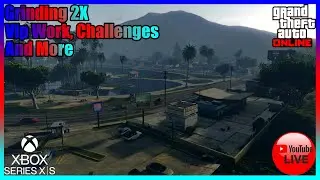 GTA Online Grinding 2X Vip Work, Challenges & More (Xbox Series X|S)