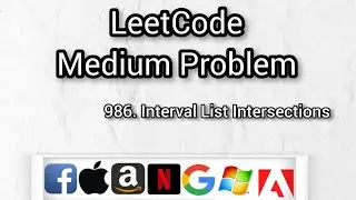 986. Interval List Intersections   || LeetCode || Merge Intervals || Amazon Interview Question
