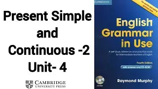Present Simple and Continuous Unit-4